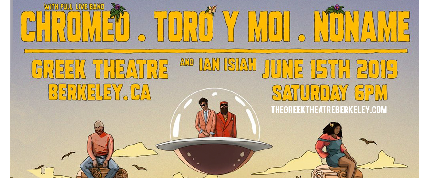 Chromeo, Toro y Moi & Noname