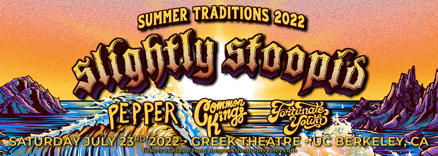 Slightly Stoopid: Summer Traditions 2022 Tour with Pepper, Common Kings & Fortunate Youth